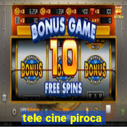 tele cine piroca